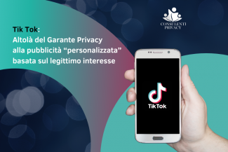 Tik Tok: Altolà del Garante Privacy alla pubblicità “personalizzata” basata sul legittimo interesse