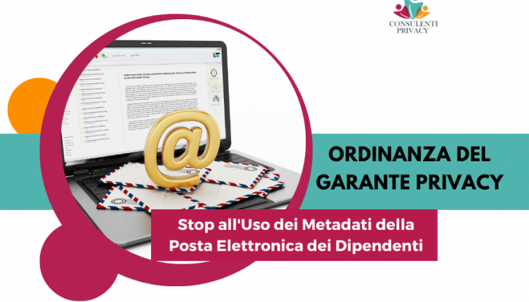 Garante Privacy: Stop all'Uso dei Metadati della Posta Elettronica dei Dipendenti senza Adeguata Tutela della Privacy